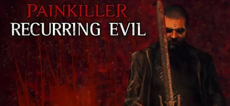 Recenzja Painkiller: Recurring Evil