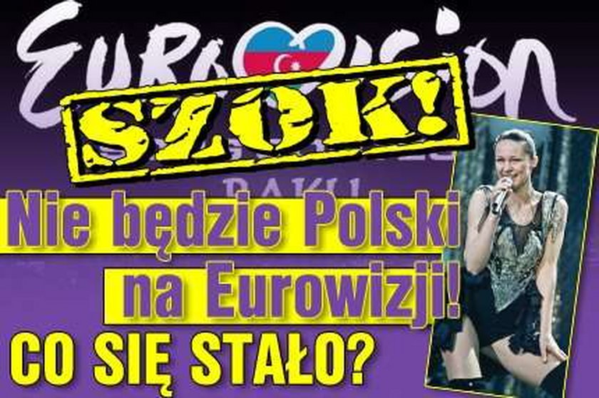 Szok! Nie będzie Polski na Eurowizji! Co się stało?