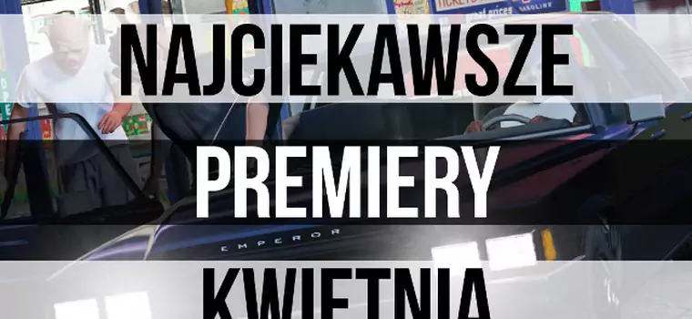 Premiery gier - kwiecień 2015