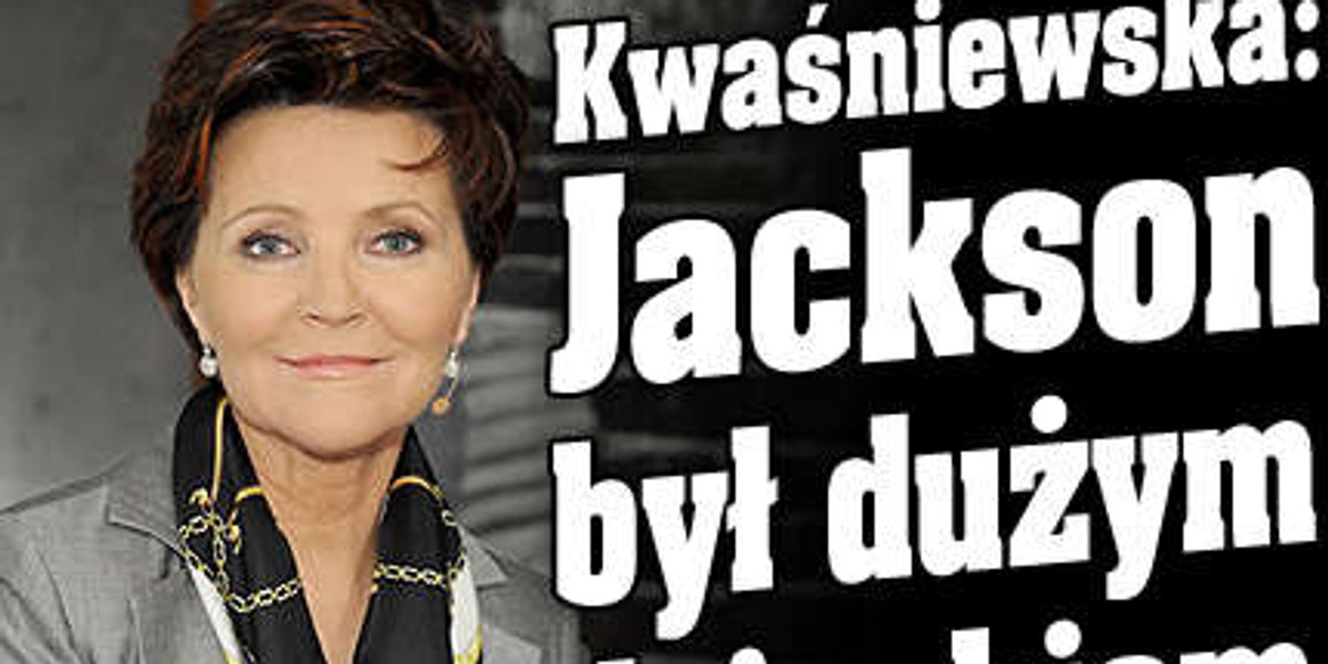 Kwaśniewska: Jackson był dużym dzieckiem