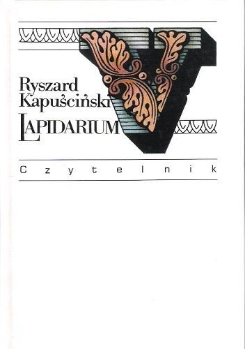 "Lapidarium V" Ryszarda Kapuścińskiego. Okładka