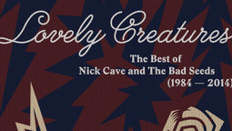 NICK CAVE & THE BAD SEEDS – Lovely Creatures"