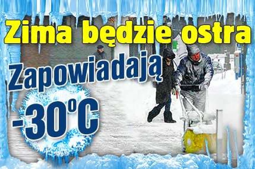 Zima będzie ostra. Zapowiadają -30!