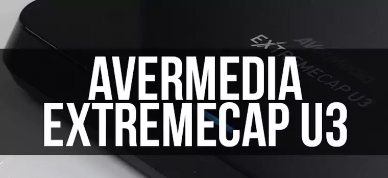 Sprawdzamy AverMedię ExtremeCap U3