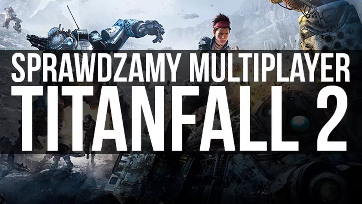 Gramy w alfę Titanfall 2 - mech ściele się gęsto!