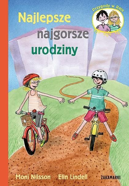 Najlepsze najgorsze urodziny; Moni Nilsson; Wyd. Zakamarki 6-7 lat