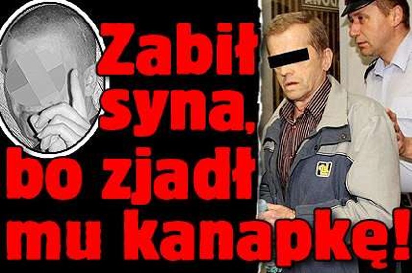 Zabił syna, bo zjadł mu kanapkę!