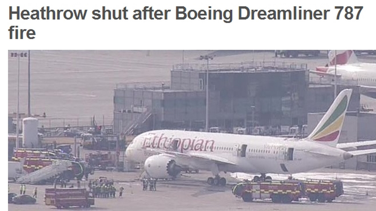 Aż dwa incydenty z Dreamlinerami wydarzyły się na podlondyńskim lotnisku Heathrow wybuchł pożar w Boeingu 787 etiopskich linii lotniczych. Z kolei Dreamliner brytyjskich linii Thomson Airways musiał zawrócić z trasy z powodu problemów technicznych.