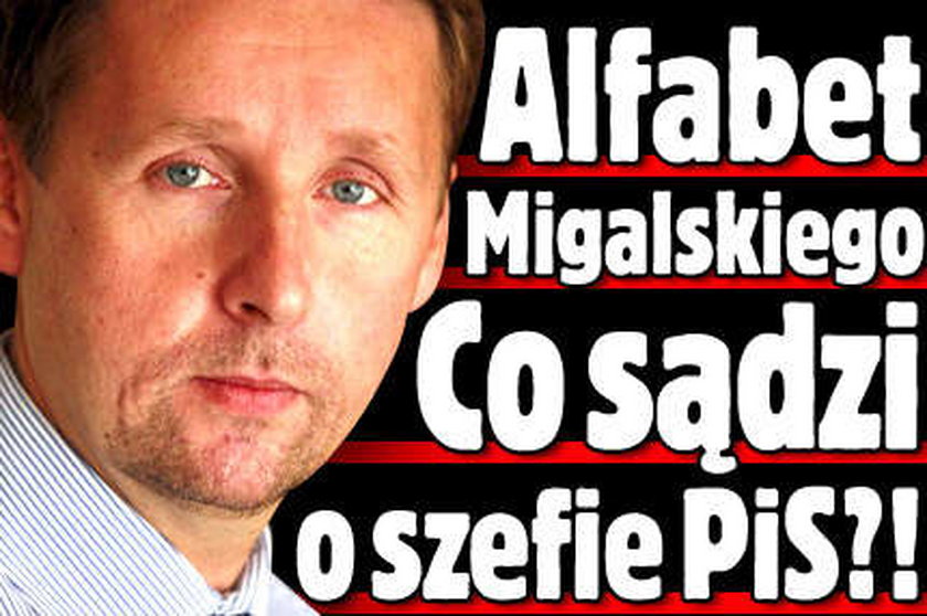 Alfabet Migalskiego. Co sądzi o szefie PiS?!