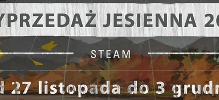 Jesienna wyprzedaż na Steam już wystartowała!