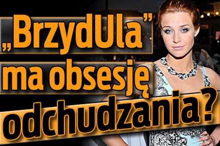 "BrzydUla" ma obsesję odchudzania?