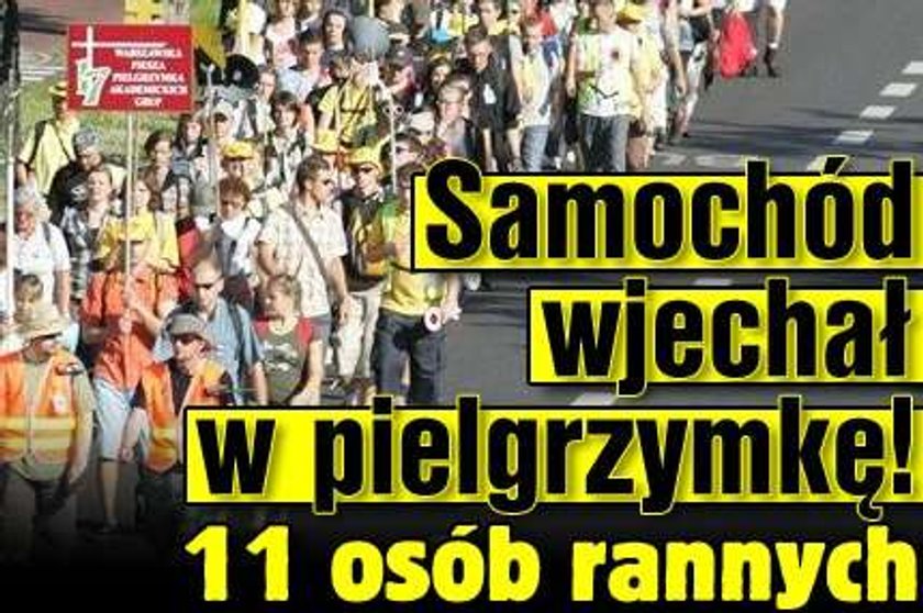 Samochód wjechał w pielgrzymkę! 11 osób rannych