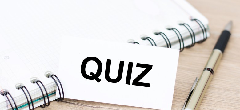 Szybki quiz z wiedzy ogólnej. Wynik mniejszy niż 10/10 to wstyd