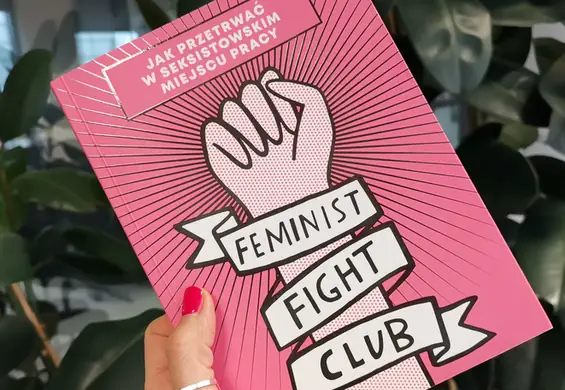 Jak przetrwać w seksistowskim miejscu pracy? Publikujemy fragment "Feminist Fight Club"