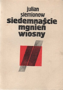 "Siedemnaście mgnień wiosny",
Julian Siemionow, Wydawnictwo Ministerstwa Obrony Narodowej