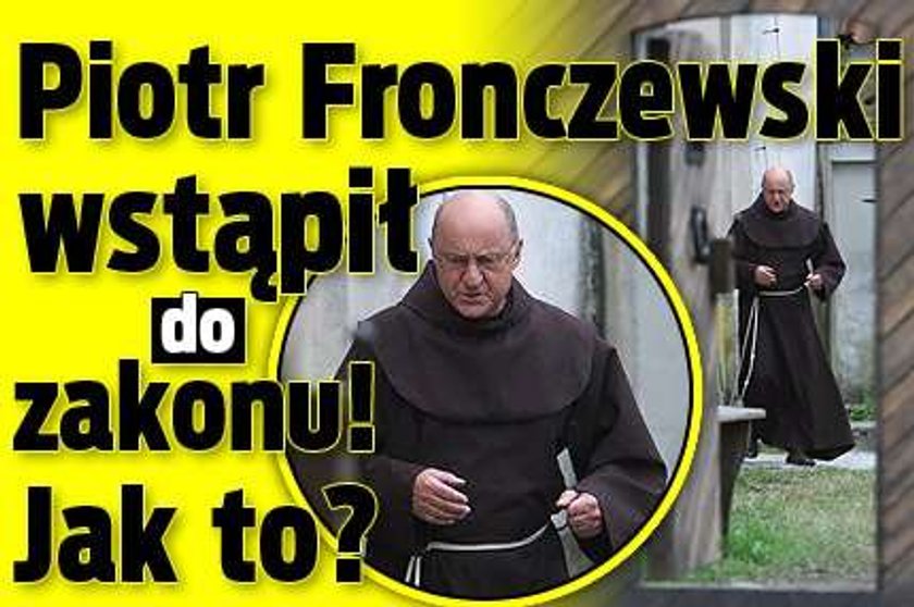 Fronczewski wstąpił do zakonu! Jak to?