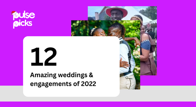 Pulse Picks: 12 Kenyan celebrity weddings and engagements announced in 2022