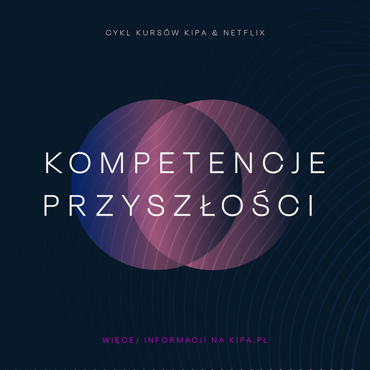 "Kompetencje przyszłości". KIPA i Netflix razem dla młodych talentów i specjalistów branży filmowej