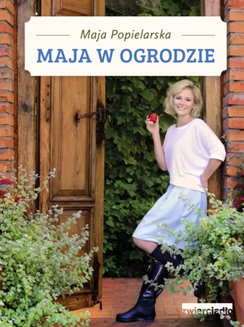 Fragment książki Mai Popielarskiej "Maja w ogrodzie" - Dom