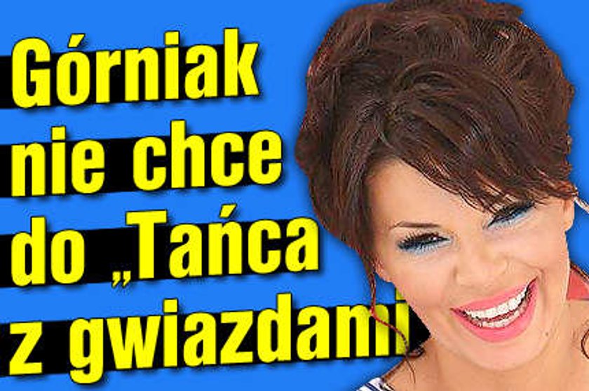 Górniak nie chce do "Tańca z gwiazdami"