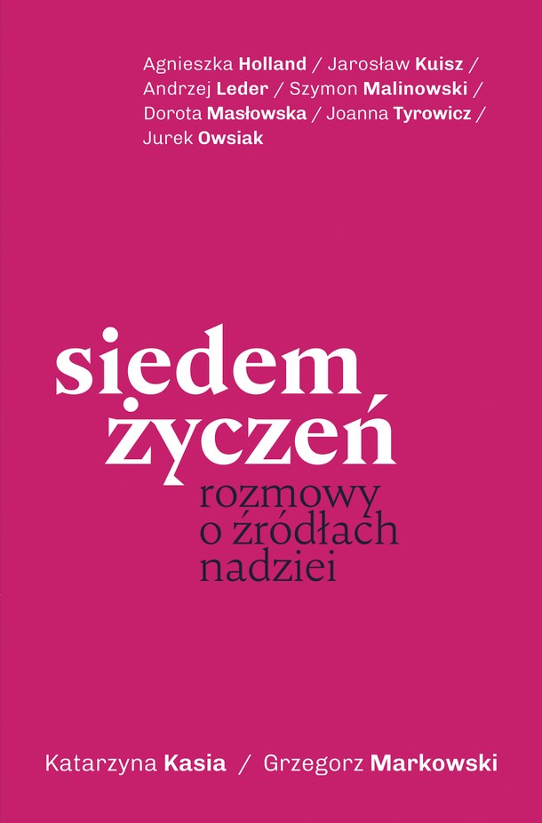 Katarzyna Kasia i Grzegorz Markowski - Siedem życzeń. Rozmowy o źródłach nadziei