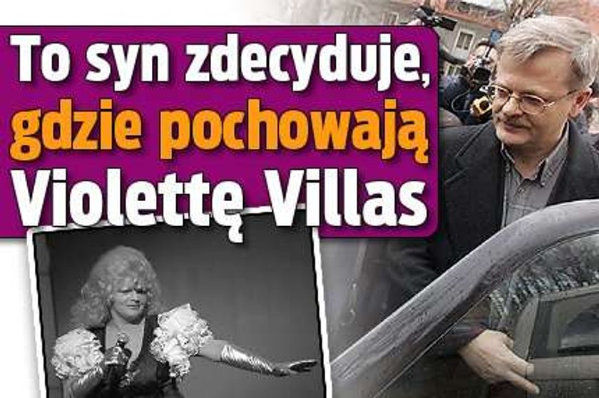 To syn zdecyduje, gdzie pochowają Villas 