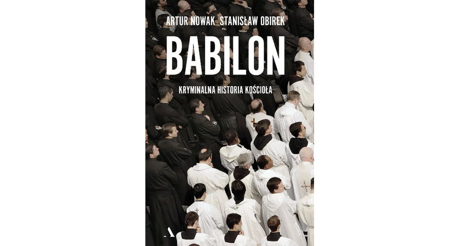 Artur Nowak, Stanisław Obirek: "Babilon. Kryminalna historia kościoła"; Agora SA