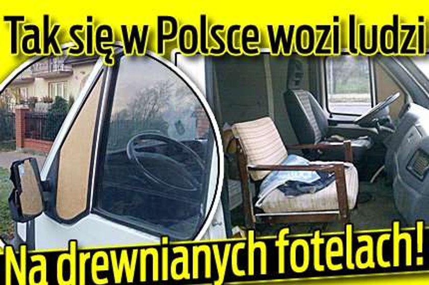 Tak się w Polsce wozi ludzi: na drewnianych fotelach!