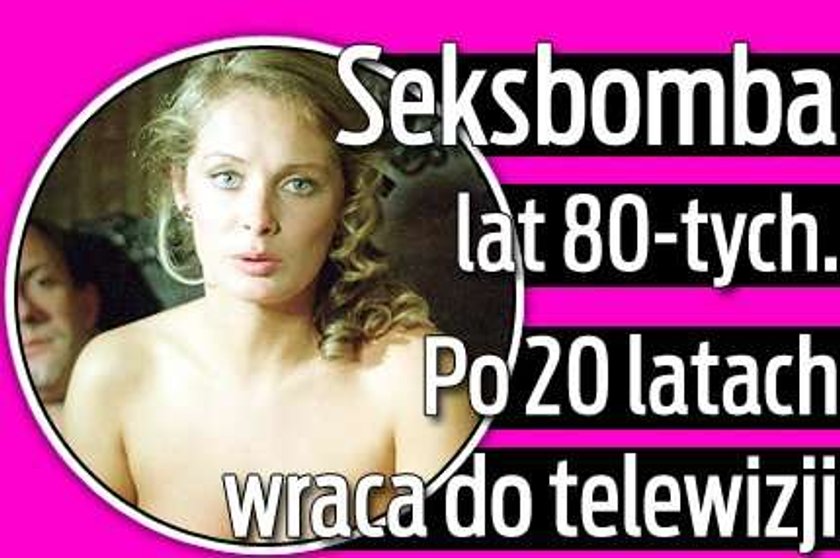 Seksbomba lat 80-tych. Po 20 latach wraca do telewizji