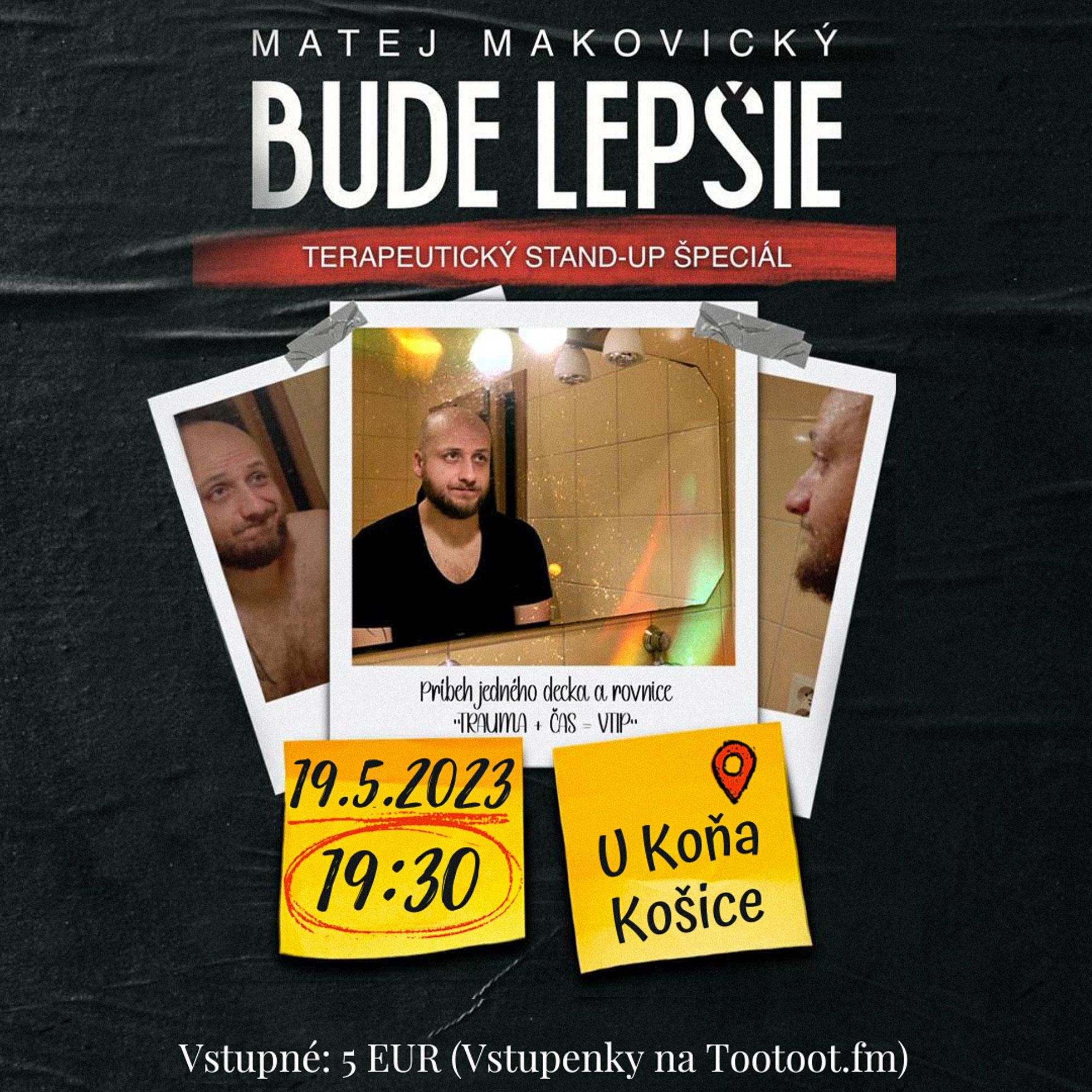 Špeciál Mateja Makovického s názvom "Bude Lepšie" si budete môcť pozrieť v Košiciach už 19. mája.