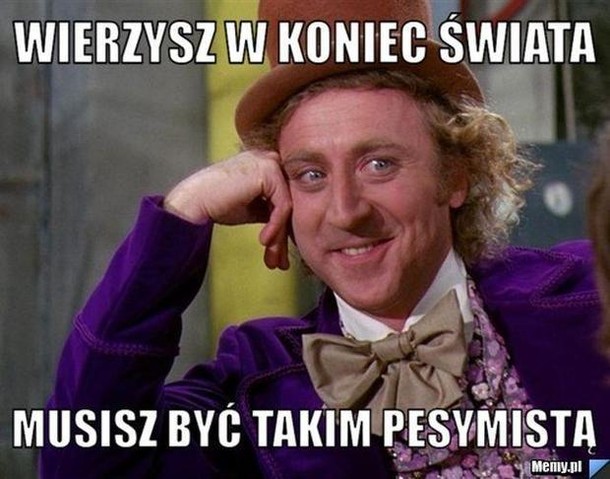 memy.pl pesymista koniec świata