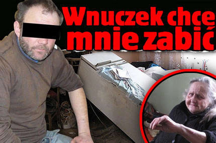 Wnuczek chciał mnie zabić