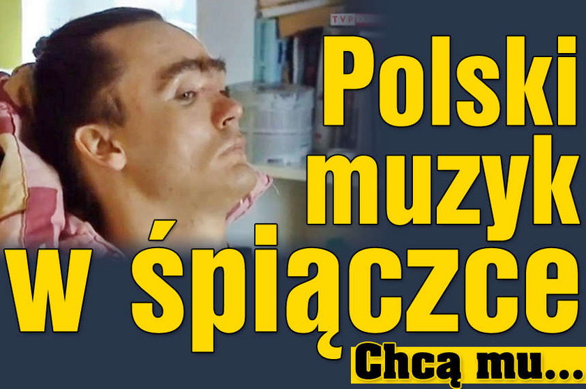 Polski muzyk w śpiączce. Chcą mu ...