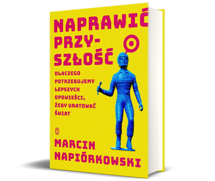Marcin Napiórkowski, "Naprawić przyszłość"