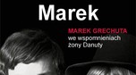 "Marek. Marek Grechuta we wspomnieniach żony Danuty"