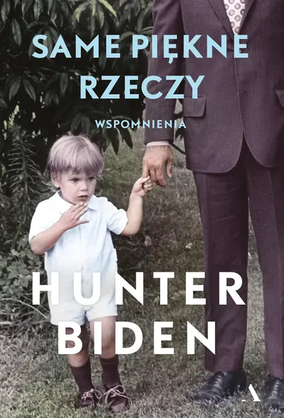 Hunter Biden &quot;Same piękne rzeczy&quot;