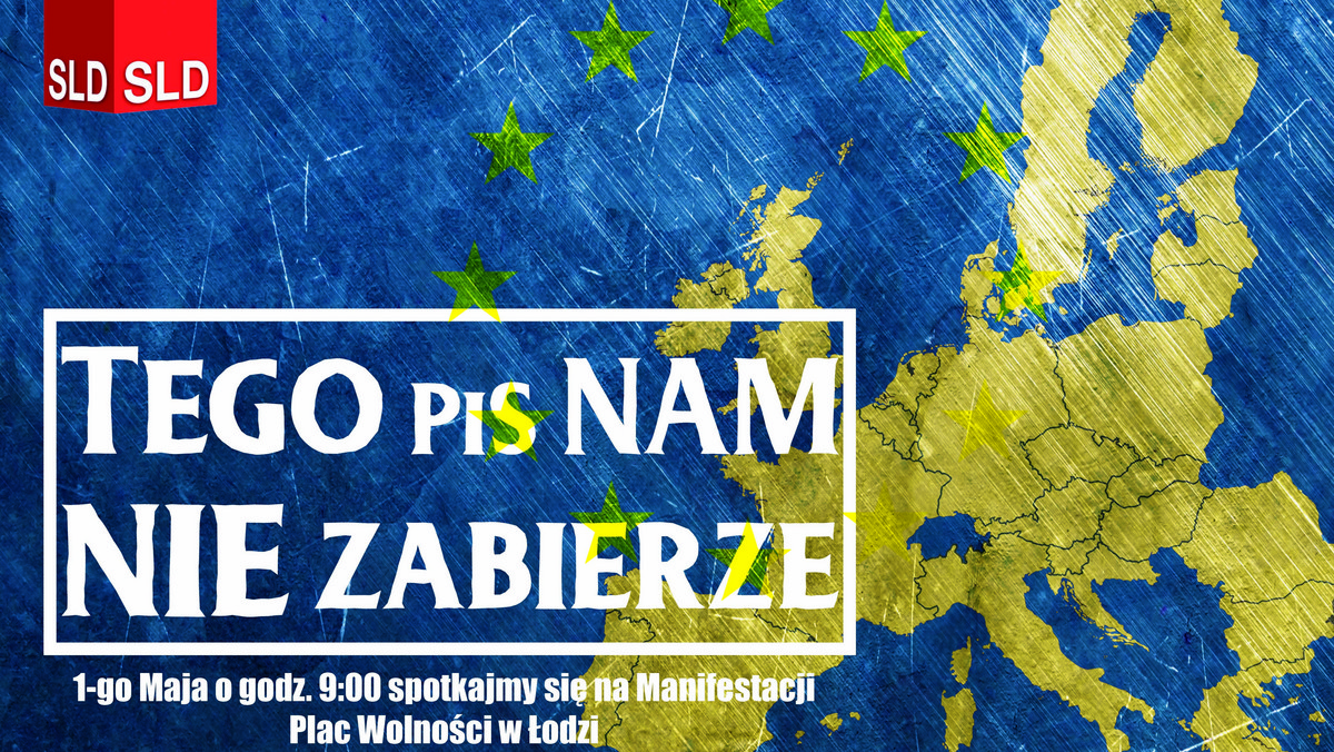 Protest przeciw obniżaniu przez rząd rangi Polski w Unii oraz obrona praw pracowników, o których nie dba PiS – pod takimi hasłami maszerować będzie SLD w pierwszomajowym pochodzie. W Łodzi – pełna mobilizacja, najpierw pochód, później wyjazd do stolicy.