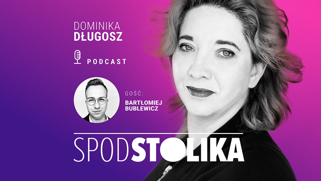 Podcast Spod stolika. Gościem Bartłomiej Bublewicz