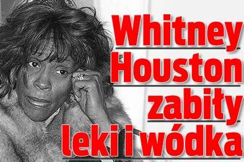 Whitney Houston zabiły leki i wódka