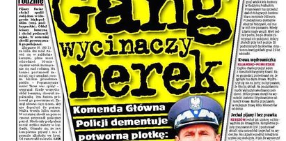 Gang wycinaczy nerek to bzdura