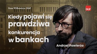Konkurencja w sektorze bankowym: jest czy jej nie ma? [KASA WILKOWICZA]
