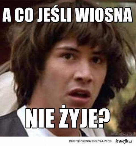 Najlepsze memy o wiośnie