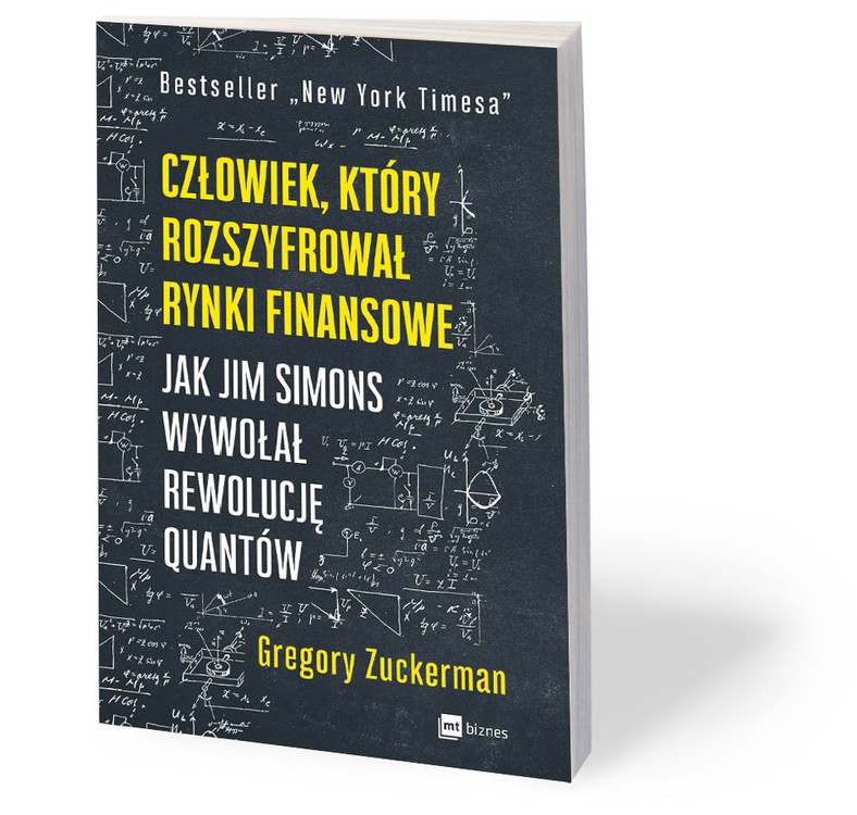 Gregory Zuckerman, „Człowiek, który rozszyfrował rynki finansowe”, tłum. Anita Doroba, MT Biznes, Warszawa 2020