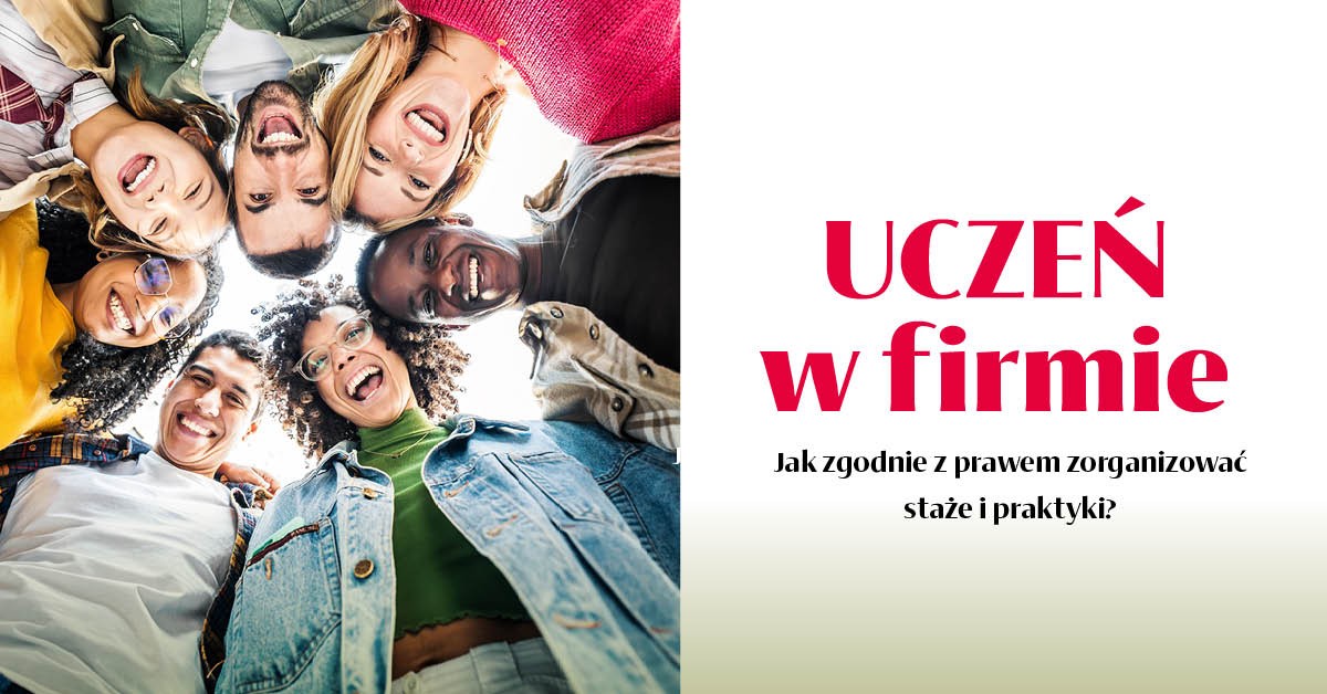 Uczeń w firmie. Jak zgodnie z prawem zorganizować staże i praktyki?
