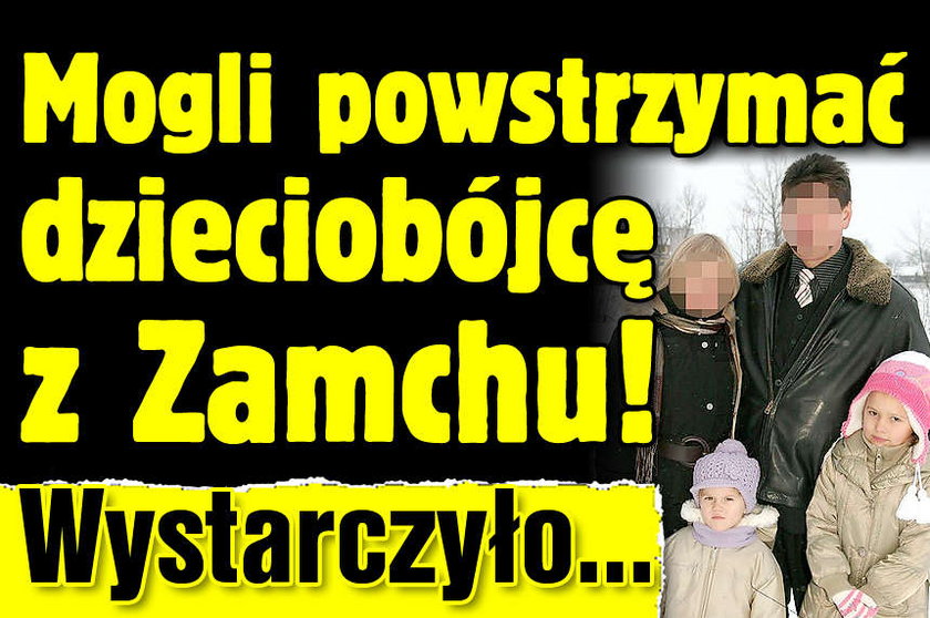 Mogli powstrzymać dzieciobójcę z Zamchu Wystarczyło