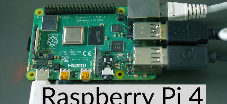 Raspberry Pi 4 - komputer za niecałe 200 złotych może zastąpić domowego PC?