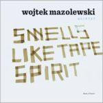 Obrazek mazolewski_smells_like_tape_spirit.jpg