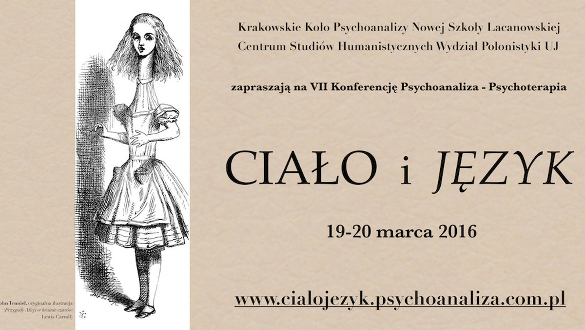 VII Konferencja z cyklu Psychoanaliza Psychoterapia organizowana przez Krakowskie Koło Psychoanalizy Nowej Szkoły Lacanowskiej odbędzie się w dniach 19-20 marca br. Współorganizatorem konferencji jest Centrum Studiów Humanistycznych Wydziału Polonistyki Uniwersytetu Jagiellońskiego, a partnerem organizacyjnym Ośrodek Dokumentacji Sztuki Tadeusza Kantora CRICOTEKA. Gwarantuje to różnorodność tematyczną i interdyscyplinarny charakter konferencji.