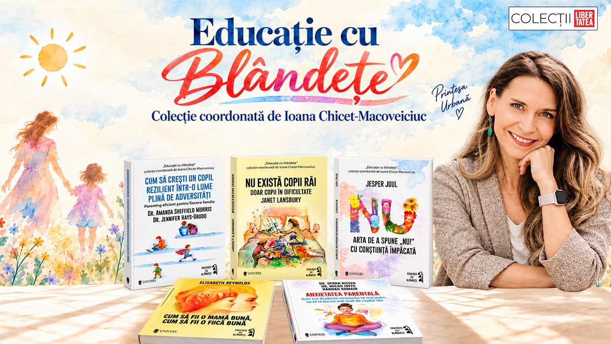 Educație cu blândețe. Cărțile care ne ajută să creștem odată cu copiii noștri