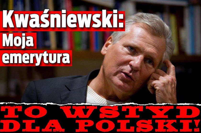 Kwaśniewski: Moja emerytura to wstyd dla Polski!